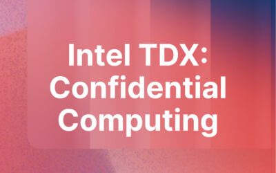 Intel TDX: understanding the core of Confidential Computing