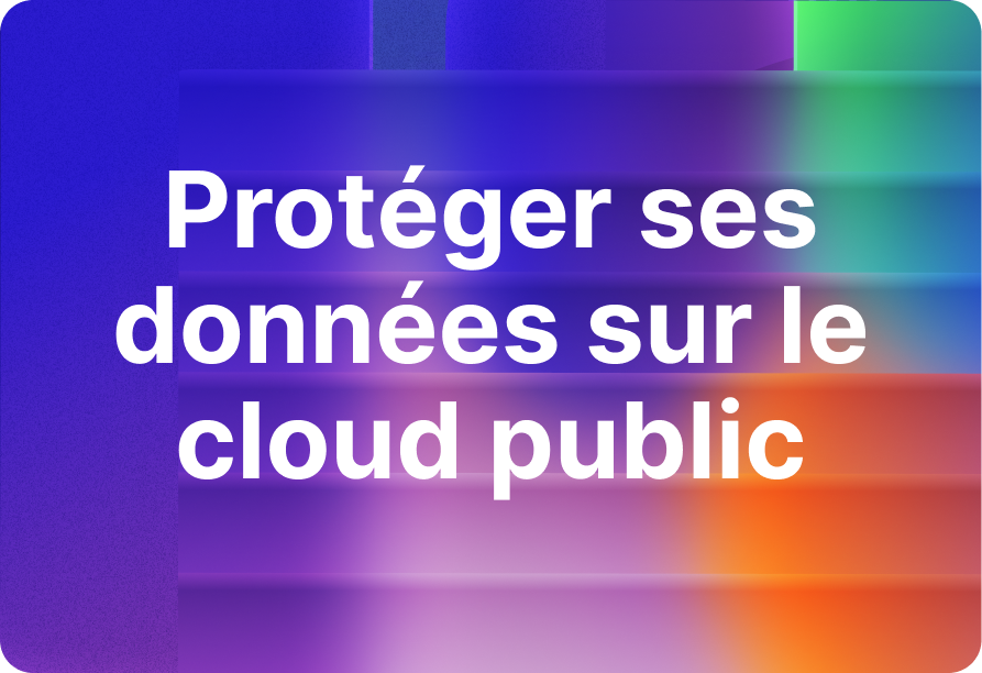 Comment protéger ses données sur le cloud public ?