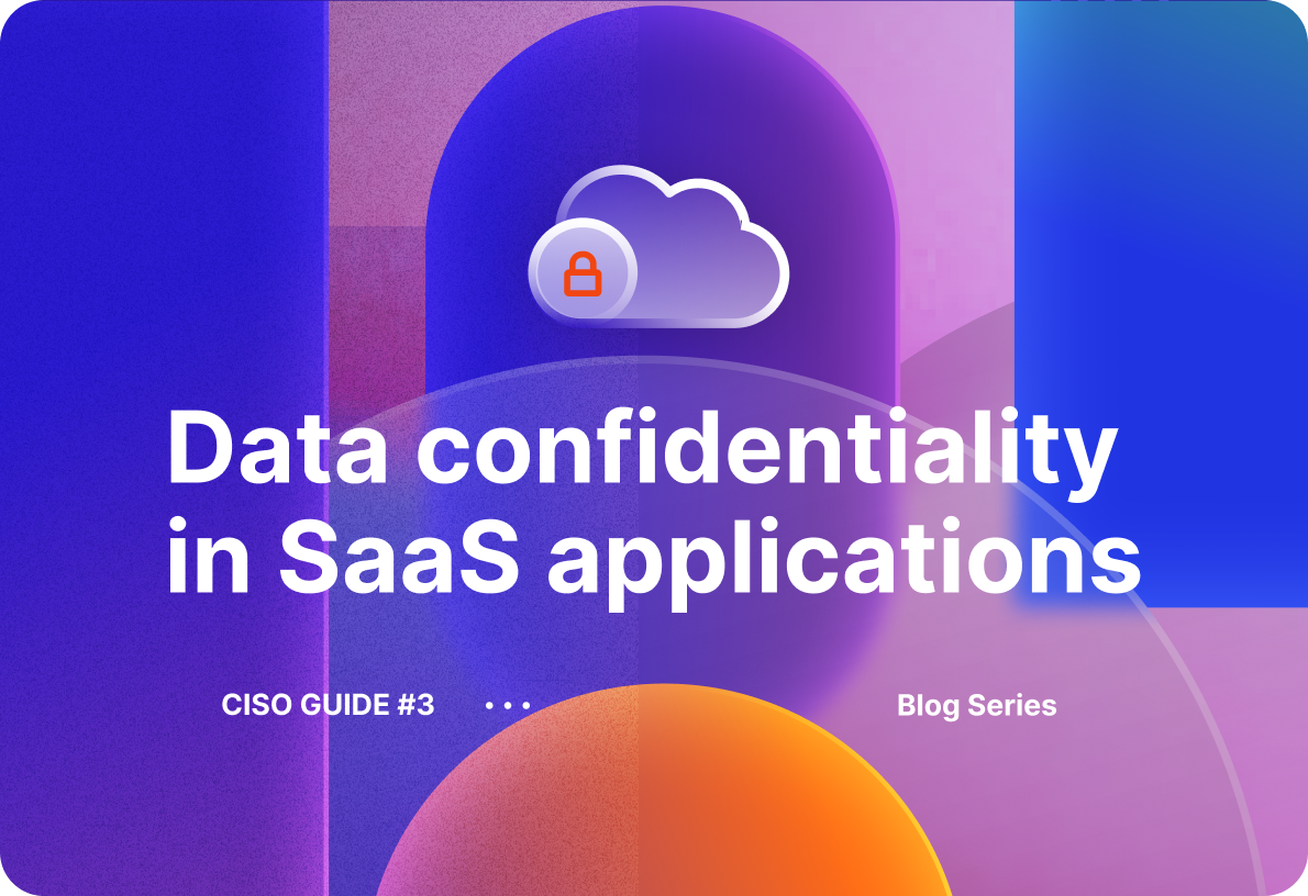 How to guarantee the confidentiality of your data in third-party SaaS applications?