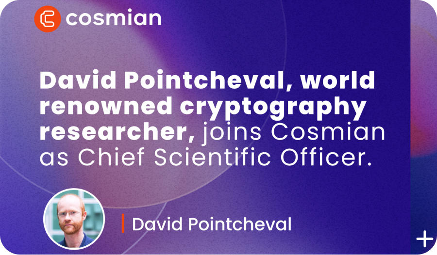 David Pointcheval, world-renowned cryptography researcher, joins Cosmian as Scientific Director.